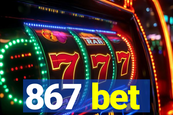 867 bet